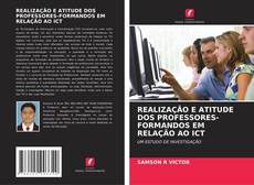 Buchcover von REALIZAÇÃO E ATITUDE DOS PROFESSORES-FORMANDOS EM RELAÇÃO AO ICT