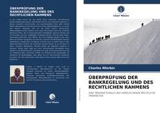 Buchcover von ÜBERPRÜFUNG DER BANKREGELUNG UND DES RECHTLICHEN RAHMENS