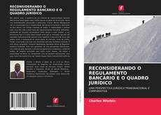 Обложка RECONSIDERANDO O REGULAMENTO BANCÁRIO E O QUADRO JURÍDICO