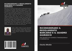 Couverture de RICONSIDERARE IL REGOLAMENTO BANCARIO E IL QUADRO GIURIDICO