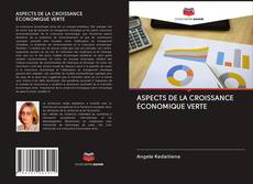 ASPECTS DE LA CROISSANCE ÉCONOMIQUE VERTE kitap kapağı