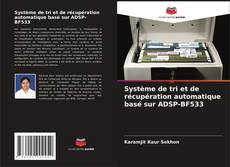 Copertina di Système de tri et de récupération automatique basé sur ADSP-BF533