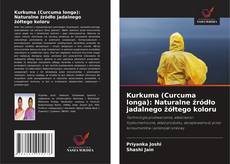 Copertina di Kurkuma (Curcuma longa): Naturalne źródło jadalnego żółtego koloru