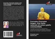 Capa do livro de Curcuma (Curcuma longa): Una fonte naturale di colore giallo commestibile 