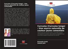 Capa do livro de Curcuma (Curcuma longa) : Une source naturelle de couleur jaune comestible 