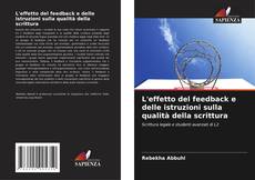 Bookcover of L'effetto del feedback e delle istruzioni sulla qualità della scrittura