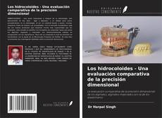Bookcover of Los hidrocoloides - Una evaluación comparativa de la precisión dimensional