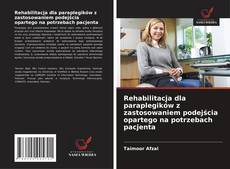 Bookcover of Rehabilitacja dla paraplegików z zastosowaniem podejścia opartego na potrzebach pacjenta