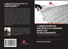 Buchcover von L'INNOVATION EN MATIÈRE D'E-LEARNING DANS LES ÉTABLISSEMENTS