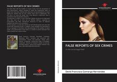 Bookcover of FALSE REPORTS OF SEX CRIMES