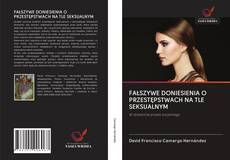 Portada del libro de FAŁSZYWE DONIESIENIA O PRZESTĘPSTWACH NA TLE SEKSUALNYM