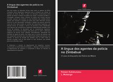 Bookcover of A língua dos agentes da polícia no Zimbabué