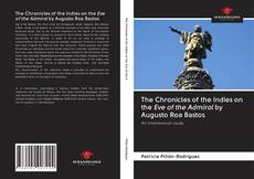 The Chronicles of the Indies on the Eve of the Admiral by Augusto Roa Bastos kitap kapağı