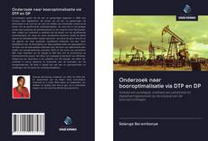 Borítókép a  Onderzoek naar booroptimalisatie via DTP en DP - hoz