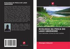 Couverture de ECOLOGIA DA PESCA DO LAGO GBEDIKERE