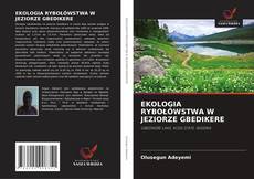 Bookcover of EKOLOGIA RYBOŁÓWSTWA W JEZIORZE GBEDIKERE