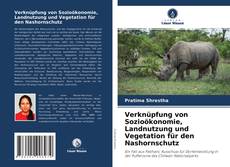 Capa do livro de Verknüpfung von Sozioökonomie, Landnutzung und Vegetation für den Nashornschutz 
