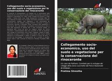 Capa do livro de Collegamento socio-economico, uso del suolo e vegetazione per la conservazione del rinoceronte 