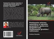 Borítókép a  Powiązanie ochrony nosorożca w zakresie gospodarki społeczno-gospodarczej, użytkowania gruntów i roślinności - hoz
