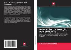 PARA ALÉM DA VOTAÇÃO POR SUFRÁGIO的封面