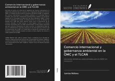 Capa do livro de Comercio internacional y gobernanza ambiental en la OMC y el TLCAN 