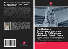 Bookcover of Monitorizar o Roteamento Usando o Protocolo OSPF com o Vizinho do Estado Down