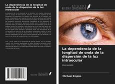 Couverture de La dependencia de la longitud de onda de la dispersión de la luz intraocular