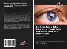 Portada del libro de La dipendenza dalla lunghezza d'onda della diffusione della luce intraoculare