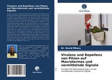 Virulenz und Repellenz von Pilzen auf Macrotermes und vermittelnde Signale kitap kapağı