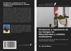 Portada del libro de Virulencia y repelencia de los hongos en Macrotermos y señales mediadoras