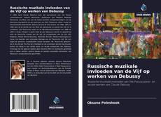 Bookcover of Russische muzikale invloeden van de Vijf op werken van Debussy