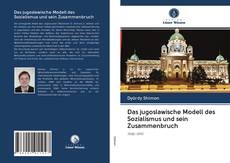 Bookcover of Das jugoslawische Modell des Sozialismus und sein Zusammenbruch