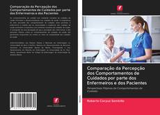 Portada del libro de Comparação da Percepção dos Comportamentos de Cuidados por parte dos Enfermeiros e dos Pacientes