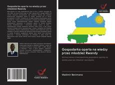 Capa do livro de Gospodarka oparta na wiedzy przez młodzież Rwandy 