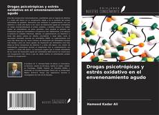 Capa do livro de Drogas psicotrópicas y estrés oxidativo en el envenenamiento agudo 