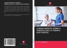 Buchcover von CONHECIMENTOS SOBRE A TUBERCULOSE E A TERAPIA DOS PONTOS