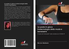 Bookcover of La posta in gioco tratecnologia della moda e benessere