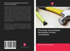 Bookcover of Produção da Qualidade Necessária a Preço Competitivo