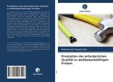 Bookcover of Produktion der erforderlichen Qualität zu wettbewerbsfähigen Preisen