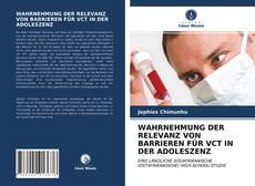 WAHRNEHMUNG DER RELEVANZ VON BARRIEREN FÜR VCT IN DER ADOLESZENZ的封面