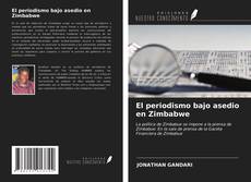 Bookcover of El periodismo bajo asedio en Zimbabwe