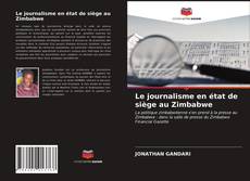 Copertina di Le journalisme en état de siège au Zimbabwe