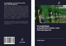 Bookcover of Vroegtijdige schoolinterventie voor risicojongeren