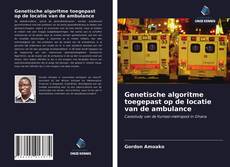 Genetische algoritme toegepast op de locatie van de ambulance kitap kapağı
