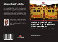 Buchcover von Algorithme génétique appliqué à la localisation d'une ambulance