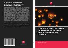 Portada del libro de O IMPACTO DA CULTURA OCIDENTAL NO LAZER DAS MULHERES EM TAIWAN