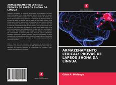 Portada del libro de ARMAZENAMENTO LEXICAL: PROVAS DE LAPSOS SHONA DA LÍNGUA