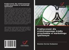 Couverture de Praktyczność dla zróżnicowanego źródła przychodów w marketingu sportowym