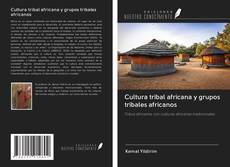 Capa do livro de Cultura tribal africana y grupos tribales africanos 