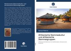 Bookcover of Afrikanische Stammeskultur und afrikanische Stammesgruppen
